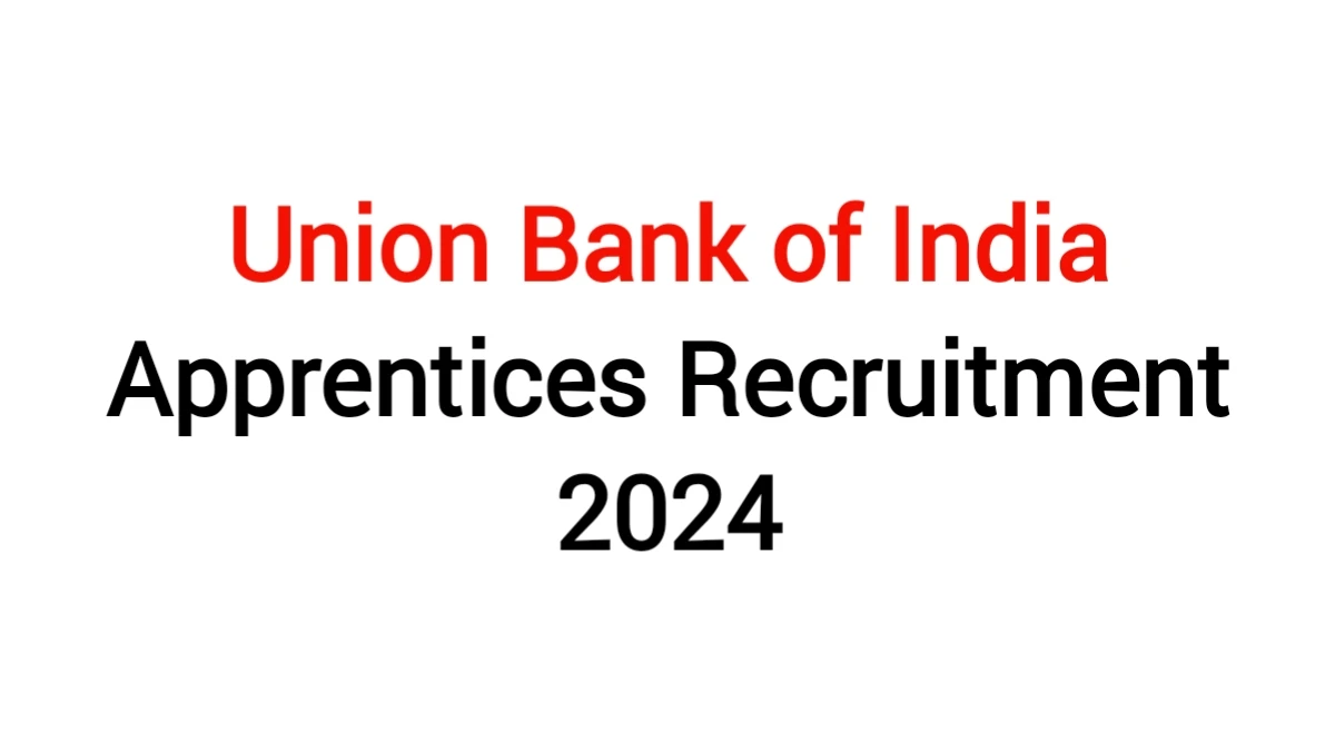 union bank of india apprentices recruitment 2024